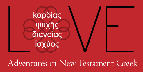 LOVE - Adventures in New Testament Greek