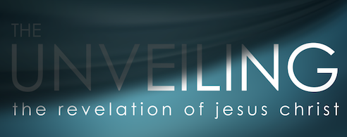 The Unveiling - The Revelation of Jesus Christ